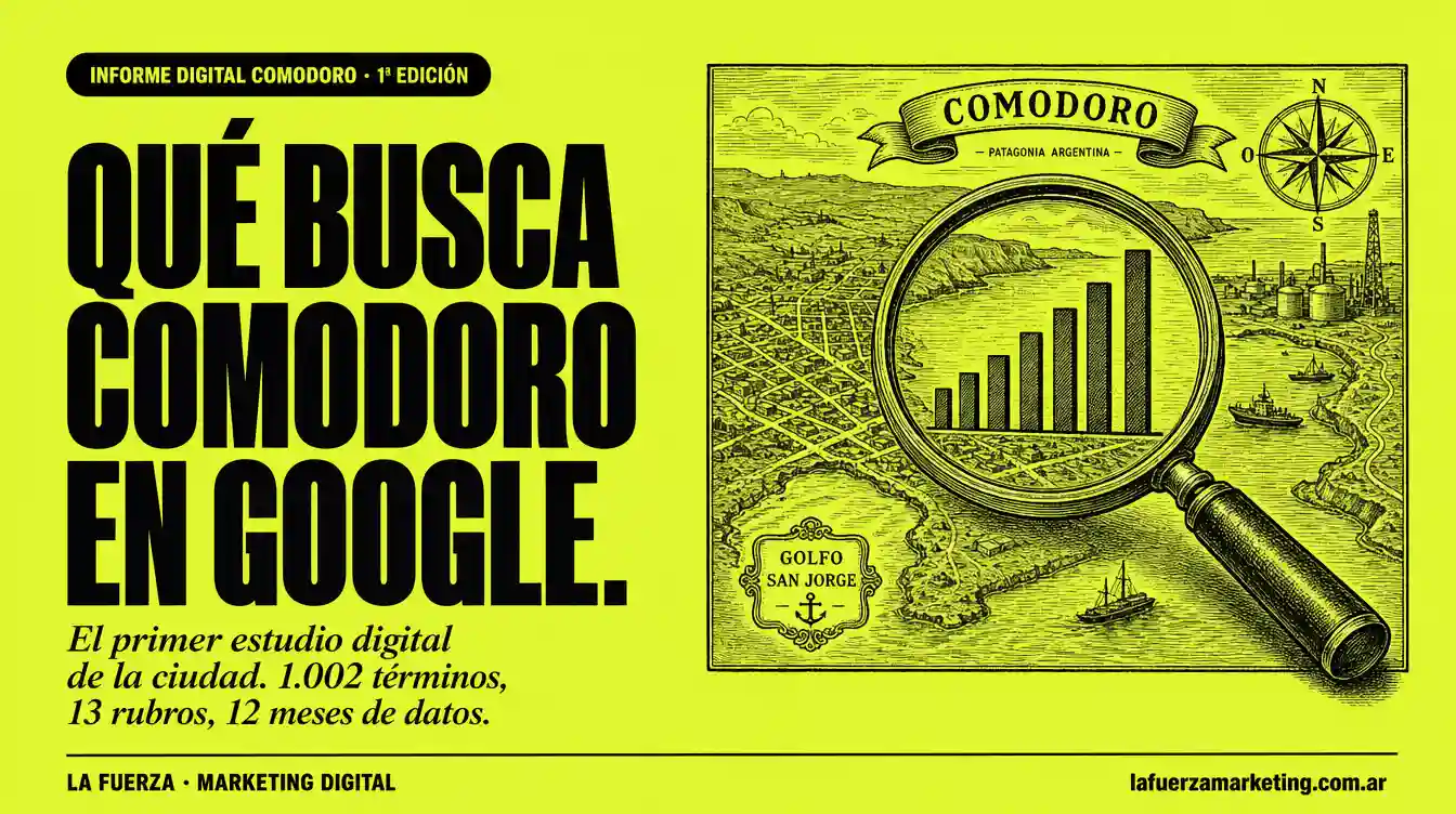 Qué busca Comodoro Rivadavia en Google — primer estudio de búsquedas locales, Informe Digital Comodoro — La Fuerza