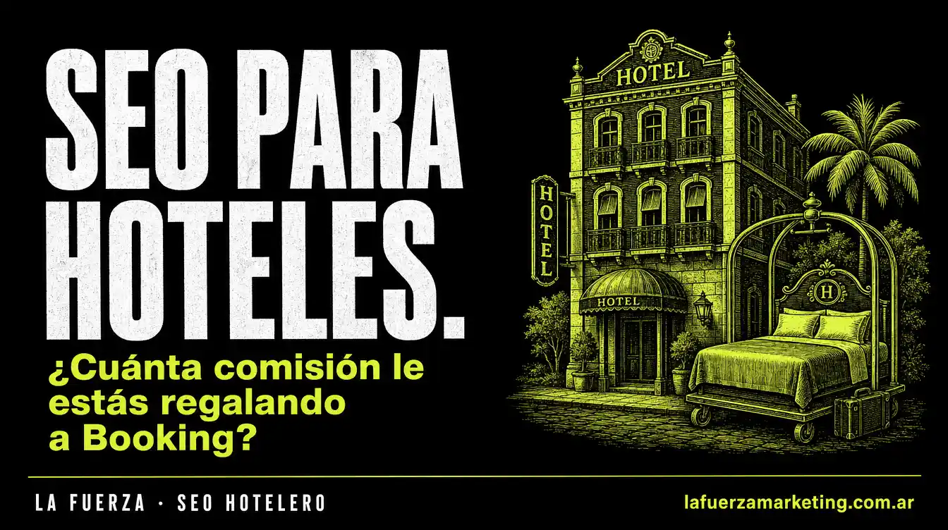 SEO para hoteles: cuánta comisión le estás regalando a Booking y cómo recuperarla con reservas directas — La Fuerza